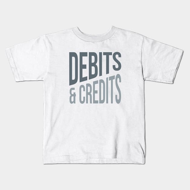 Accounting Debits and Credits for Accountants Kids T-Shirt by whyitsme